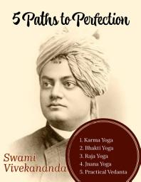 Icon image 5 Paths to Perfection: 4 Yogas and Practical Vedanta