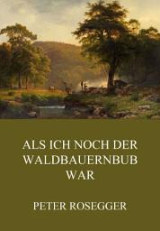 Icon image Als ich noch der Waldbauernbub war