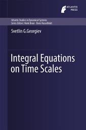 Icon image Integral Equations on Time Scales