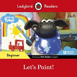 Icon image Ladybird Readers Beginner Level - Timmy Time - Let's Paint! (ELT Graded Reader)