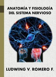 Icon image Anatomía y Fisiología del Sistema Nervioso