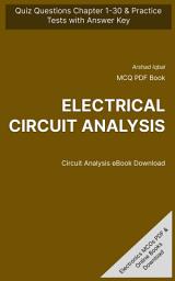 Icon image Electrical Circuit Analysis MCQ (Multiple Choice Questions): Quiz Questions Chapter 1-30 & Practice Tests with Answers PDF (Electronics Engineering MCQs, Notes & Study Guide)