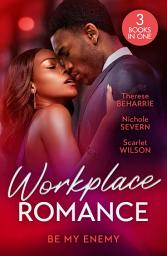 Icon image Workplace Romance: Be My Enemy: Her Twin Baby Secret / Rules in Deceit / Tempted by the Hot Highland Doc