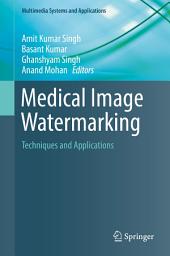 Icon image Medical Image Watermarking: Techniques and Applications