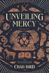 Icon image Unveiling Mercy: 365 Daily Devotions Based on Insights from Old Testament Hebrew