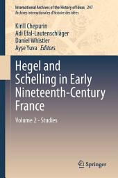 Icon image Hegel and Schelling in Early Nineteenth-Century France: Volume 2 - Studies