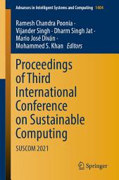 Icon image Proceedings of Third International Conference on Sustainable Computing: SUSCOM 2021