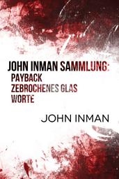 Icon image John Inman Sammlung: Payback, Zebrochenes Glas, Worte