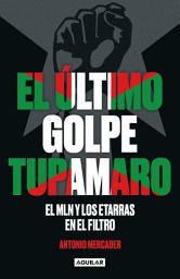 Icon image El último golpe tupamaro: El MLN y los etarras en El Filtro