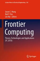 Icon image Frontier Computing: Theory, Technologies and Applications (FC 2018)