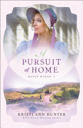 Icon image A Pursuit of Home (Haven Manor Book #3)