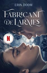 Icon image Fabricant de larmes - le roman à l'origine du film Netflix