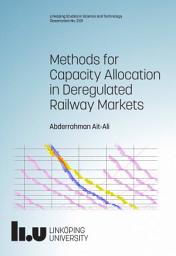 Icon image Methods for Capacity Allocation in Deregulated Railway Markets