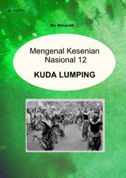 Icon image Mengenal Kesenian Nasional 12: Kuda Lumping