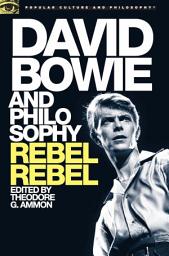 Icon image David Bowie and Philosophy: Rebel Rebel