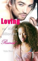 Icon image Loving an Alpha Billionaire 1 (BWWM Interracial Romance Short Stories): Ruined