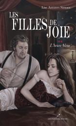 Icon image Les filles de joie T.2: L'heure bleue