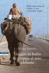 Icon image Viaggio in India in groppa al mio elefante