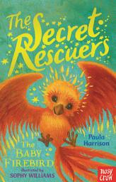 Icon image The Secret Rescuers: The Baby Firebird