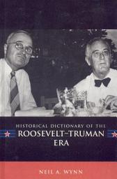 Icon image Historical Dictionary of the Roosevelt-Truman Era