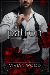 Icon image The Patron: A Forbidden Billionaire Romance