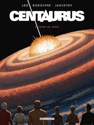 Icon image Centaurus T05: Terre de mort