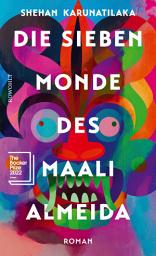 Icon image Die sieben Monde des Maali Almeida: Ausgezeichnet mit dem Booker Prize 2022