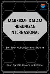 Icon image Marxisme dalam Hubungan Internasional: Seri Teori Hubungan Internasional