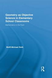 Icon image Geometry as Objective Science in Elementary School Classrooms: Mathematics in the Flesh