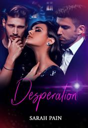 Icon image Desperation: An Adventurous Erotica Story