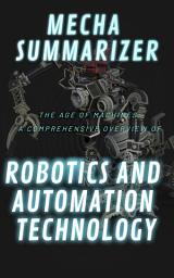 Icon image The Age of Machines: A Comprehensive Overview of Robotics and Automation Technology"