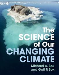 Icon image The Science of Our Changing Climate