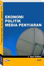 Icon image Ekonomi Politik Media Penyiaran