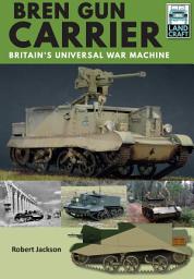 Icon image Bren Gun Carrier: Britain's Universal War Machine