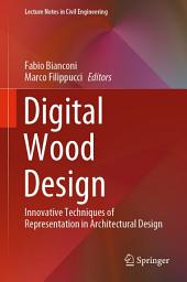 Icon image Digital Wood Design: Innovative Techniques of Representation in Architectural Design