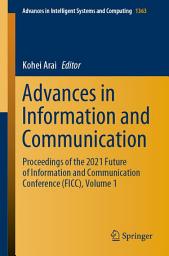 Icon image Advances in Information and Communication: Proceedings of the 2021 Future of Information and Communication Conference (FICC), Volume 1