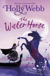 Icon image The Water Horse: Book 1