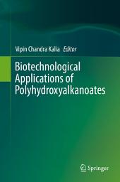 Icon image Biotechnological Applications of Polyhydroxyalkanoates