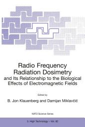 Icon image Radio Frequency Radiation Dosimetry and Its Relationship to the Biological Effects of Electromagnetic Fields