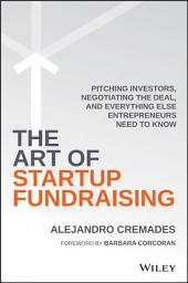 Icon image The Art of Startup Fundraising: Pitching Investors, Negotiating the Deal, and Everything Else Entrepreneurs Need to Know