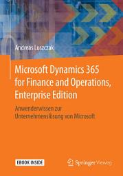 Icon image Microsoft Dynamics 365 for Finance and Operations, Enterprise Edition: Anwenderwissen zur Unternehmenslösung von Microsoft