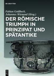 Icon image Der römische Triumph in Prinzipat und Spätantike