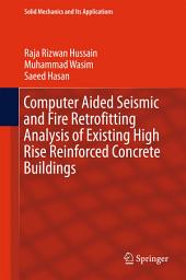 Icon image Computer Aided Seismic and Fire Retrofitting Analysis of Existing High Rise Reinforced Concrete Buildings