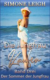 Icon image Die Jungfrau kaufen - Band Drei - Der Sommer der Jungfrau