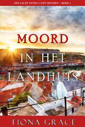 Icon image Moord in het landhuis (een Lacey Doyle Cozy Mystery – Boek 1)