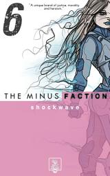 Icon image The Minus Faction - Episode Six: Shockwave