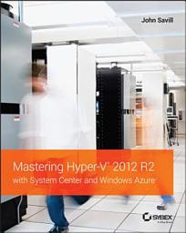 Icon image Mastering Hyper-V 2012 R2 with System Center and Windows Azure