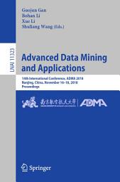 Icon image Advanced Data Mining and Applications: 14th International Conference, ADMA 2018, Nanjing, China, November 16–18, 2018, Proceedings