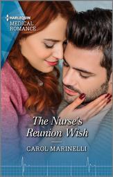 Icon image The Nurse's Reunion Wish: Get swept away with this uplifting nurse romance!