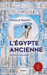 Icon image L'Egypte ancienne - Vérités et légendes